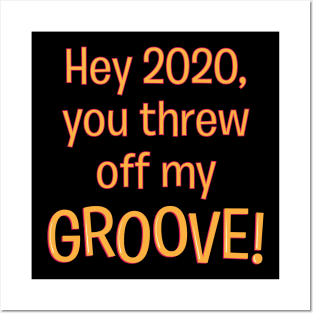 2020 Threw Off My Groove Posters and Art